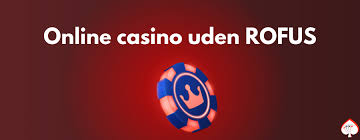 Find de Bedste Online Casinoer uden RoFUS